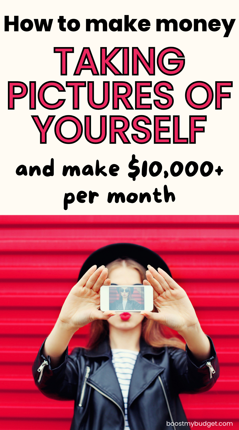 Image of a young woman in leather jacket and red lipstick holding a smartphone in front of their face taking a selfie, with text overlay: "How to get paid to take pictures of yourself and make $10,000+ per month." The background is red.