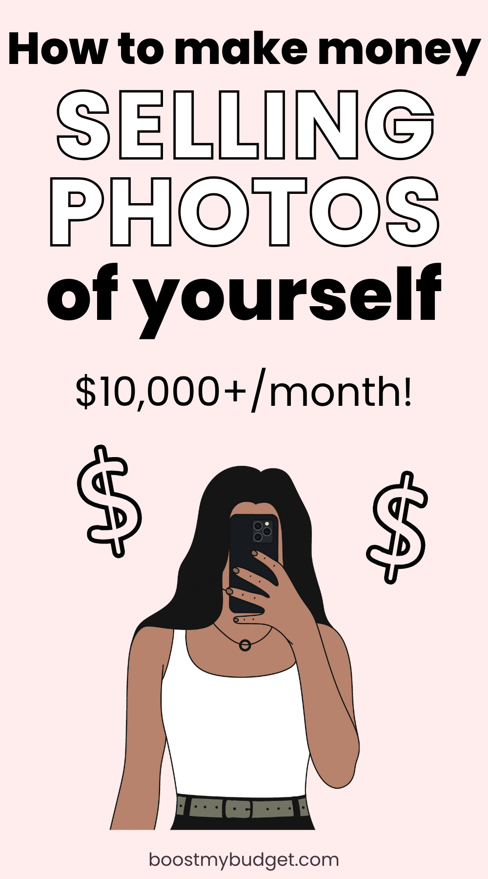 Illustration of a person taking a selfie, with the text "Get paid to take pictures of yourself: How to make money selling photos of yourself $10,000+/month!" and dollar symbols on either side.
