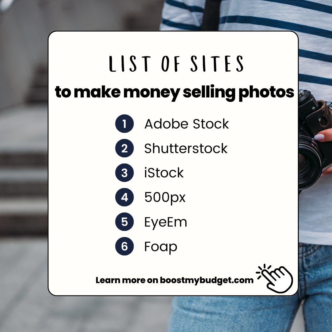 List of sites to make money selling stock photos: Adobe Stock, Shutterstock, iStock, 500px, EyeEm, Foap. The background shows a partial view of a person in a striped top holding a camera. Learn more about how to get paid taking pictures (of yourself and others) on boostmybudget.com.