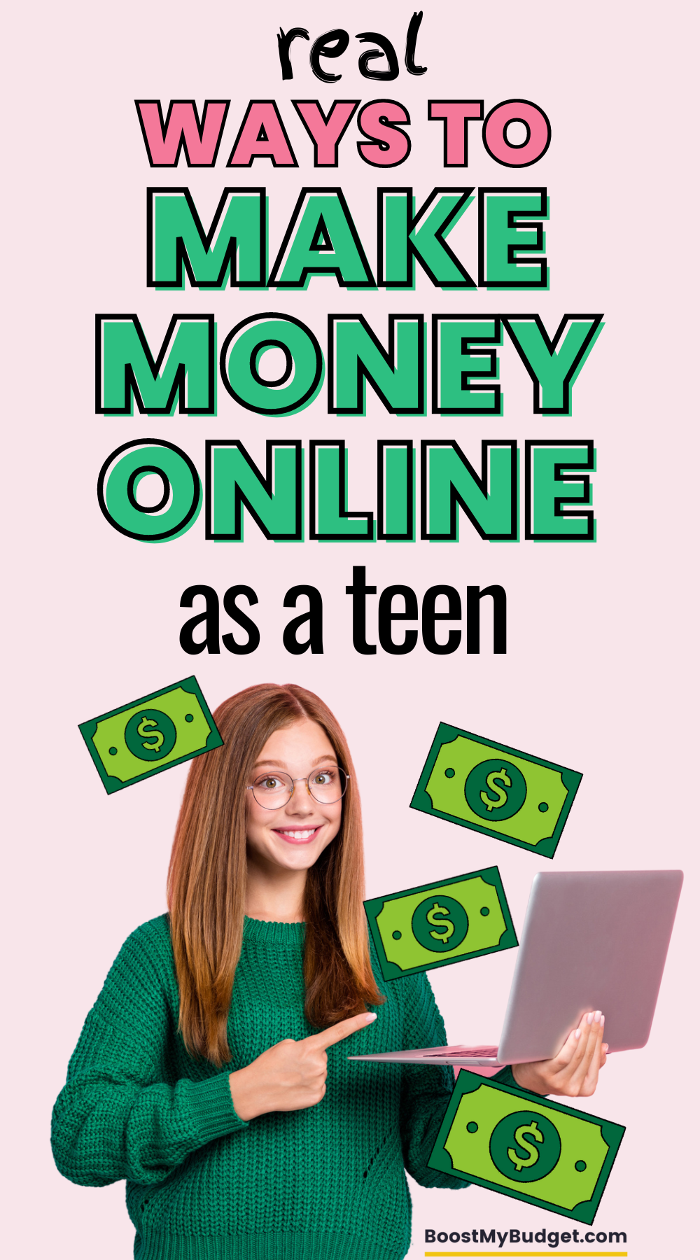 Pinterest pin image titled: real ways to make money online as a teen. Below the text is an image of a female teenager wearing a green sweater, pointing at her laptop screen and smiling, with money symbols flying around her.